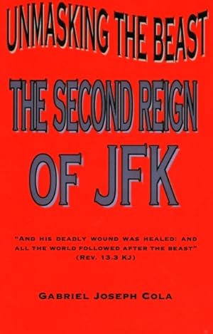 Unmasking the Beast: The Second Reign of JFK