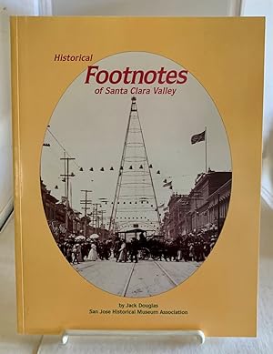 Seller image for Historical Footnotes Of Santa Clara Valley for sale by S. Howlett-West Books (Member ABAA)
