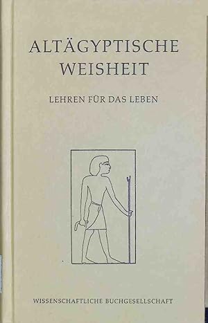 Bild des Verkufers fr Altgyptische Weisheit : Lehren fr das Leben. zum Verkauf von books4less (Versandantiquariat Petra Gros GmbH & Co. KG)