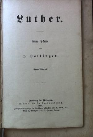 Imagen del vendedor de Luther : Eine Skizze. Luthers Lebensende : Eine historische Untersuchung. Luther : Eine Skizze. a la venta por books4less (Versandantiquariat Petra Gros GmbH & Co. KG)