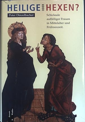 Image du vendeur pour Heilige oder Hexen? : Schicksale aufflliger Frauen in Mittelalter und Frhneuzeit. mis en vente par books4less (Versandantiquariat Petra Gros GmbH & Co. KG)