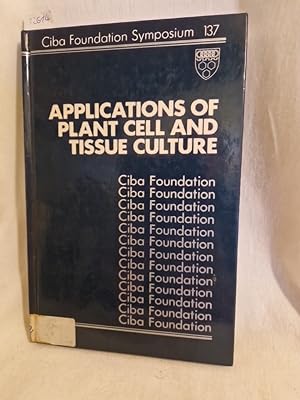 Immagine del venditore per Applications of Plant Cell and Tissue Culture. (= Ciba Foundation Symposium, 137). venduto da Versandantiquariat Waffel-Schrder