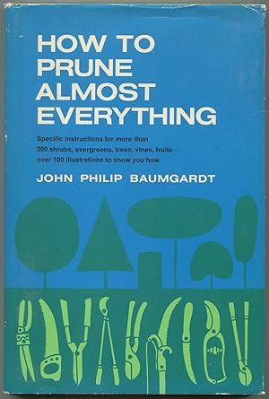 Bild des Verkufers fr How to Prune Almost Everything zum Verkauf von Between the Covers-Rare Books, Inc. ABAA