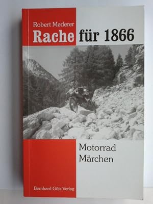Bild des Verkufers fr Rache fr 1866 : Motorrad-Mrchen. zum Verkauf von Herr Klaus Dieter Boettcher