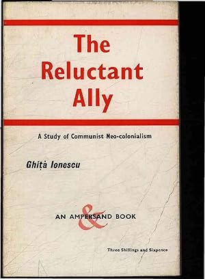 Bild des Verkufers fr The Reluctant Ally. A Study of Communist Neo-colonialism zum Verkauf von Antiquariat Bookfarm
