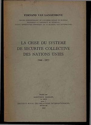 Imagen del vendedor de La Crise du Systeme de Securite Collective des Nations Unies 1946-1957. a la venta por Antiquariat Bookfarm