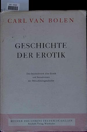 Seller image for Geschichte Der Erotik. Das Standardwerk ber Erotik Und Sexualwissen Der Menschheitsgeschichte for sale by Antiquariat Bookfarm