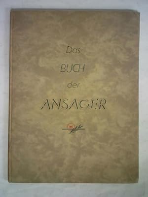 Image du vendeur pour Das Buch der Ansager. Die stndigen Rundfunkansager der europischen Sender und der grossen amerikanischen Rundfunkgesellschaften in Wort und Bild mis en vente par Celler Versandantiquariat