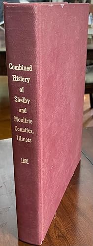 Combined History of Shelby and Moultrie Counties, Illinois: with illustrations descriptive of the...
