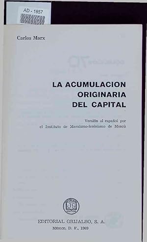 Imagen del vendedor de La acumulacion originaria del capital. a la venta por Antiquariat Bookfarm