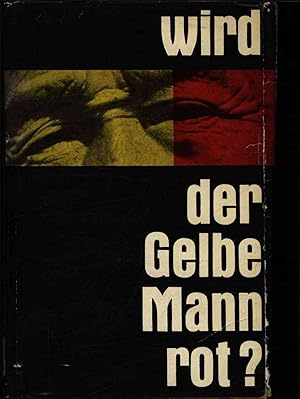 Bild des Verkufers fr Wird der Gelbe Mann rot?. Politik, Wirtschaft und Gesellschaft im kommunistischen China zum Verkauf von Antiquariat Bookfarm