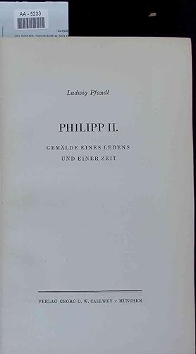 Bild des Verkufers fr Philipp II. Gemlde eines Lebens und einer Zeit. zum Verkauf von Antiquariat Bookfarm