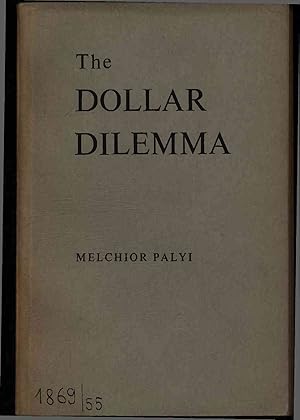 Imagen del vendedor de The Dollar Dilemma. Perpetual Aid to Europe? a la venta por Antiquariat Bookfarm