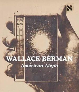 Bild des Verkufers fr Wallace Berman : American Aleph zum Verkauf von GreatBookPrices