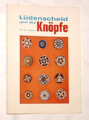 Image du vendeur pour Ldenscheid und die Knpfe. - Eine kleine Kulturgeschichte des Knopfes. mis en vente par Melzers Antiquarium