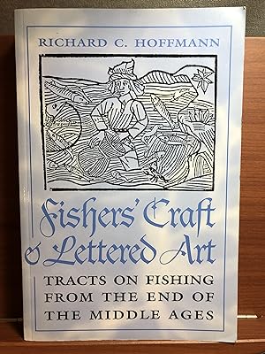 Bild des Verkufers fr Fishers' Craft and Lettered Art: Tracts on Fishing from the End of the Middle Ages (Heritage) zum Verkauf von Rosario Beach Rare Books