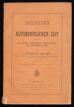 Adamy, Rudolf: 1. Abteilung: Architektonik der altchristlichen Zeit. Architektonik auf historisch...