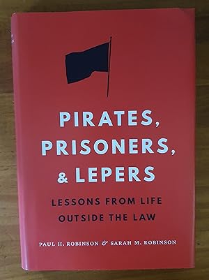 PIRATES, PRISONERS, & LEPERS: Lessons from Life Outside the Law