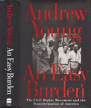 Bild des Verkufers fr An Easy Burden: The Civil Rights Movement and the Transformation of America zum Verkauf von Americana Books, ABAA