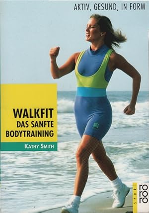 Immagine del venditore per Walkfit : das sanfte Bodytraining ; aktiv, gesund, in Form. Unter Mitarb. von Susanna Levin. Aus dem Engl. von Karen Diederichsen / Rororo ; 9444 : Sport venduto da Schrmann und Kiewning GbR