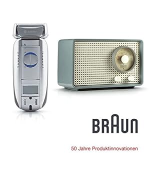 Braun: 50 Jahre Produktinnovationen.