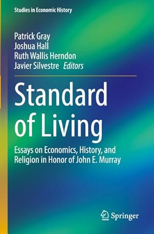 Bild des Verkufers fr Standard of Living : Essays on Economics, History, and Religion in Honor of John E. Murray zum Verkauf von AHA-BUCH GmbH