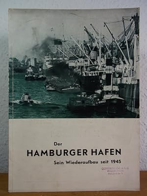 Der Hamburger Hafen. Sein Wiederaufbau seit 1945