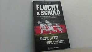 Seller image for Flucht & Schuld. Zur Architektonik und Tiefenstruktur der Willkommenskultur. for sale by Antiquariat Uwe Berg