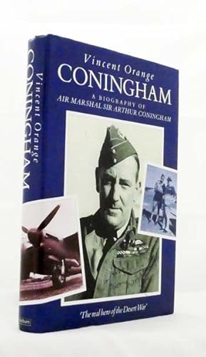 Coningham. A Biography of Air Marshall Sir Arthur Coningham, KCB, KBE, DSO, MC, DFC, AFC