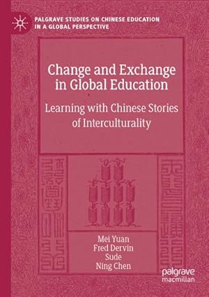 Bild des Verkufers fr Change and Exchange in Global Education : Learning with Chinese Stories of Interculturality zum Verkauf von AHA-BUCH GmbH