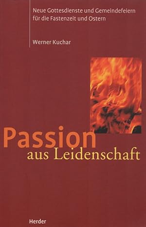Passion aus Leidenschaft: Neue Gottesdienste und Gemeindefeiern für Fastenzeit und Ostern.