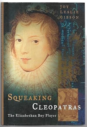 Seller image for Squeaking Cleopatras: The Elizabethan Boy Player. for sale by City Basement Books