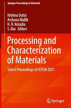 Bild des Verkufers fr Processing and Characterization of Materials : Select Proceedings of ICPCM 2021 zum Verkauf von AHA-BUCH GmbH