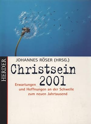 Christsein 2001: Erwartungen und Hoffnungen an der Schwelle zum neuen Jahrtausend.