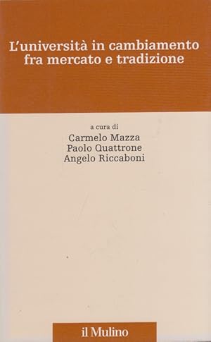 Immagine del venditore per L'universit in cambiamento fra mercato e tradizione venduto da Arca dei libri di Lorenzo Casi