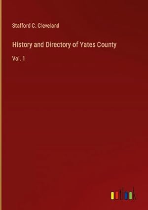 Imagen del vendedor de History and Directory of Yates County a la venta por BuchWeltWeit Ludwig Meier e.K.