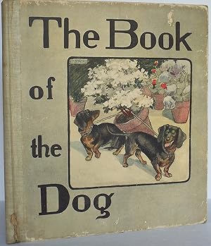 THE BOOK OF THE DOG. With facsimiles of drawings in colour by Elizabeth F. Bonsall and with stori...