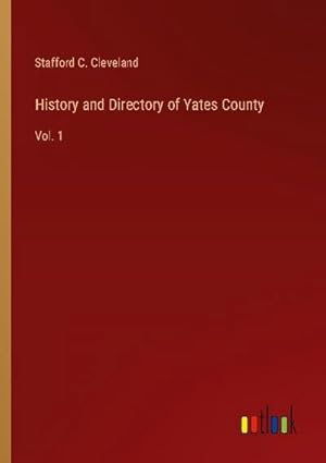 Bild des Verkufers fr History and Directory of Yates County zum Verkauf von BuchWeltWeit Ludwig Meier e.K.