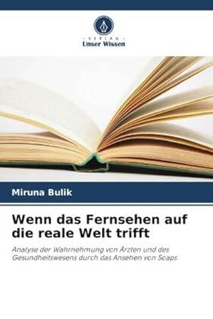 Imagen del vendedor de Wenn das Fernsehen auf die reale Welt trifft a la venta por BuchWeltWeit Ludwig Meier e.K.