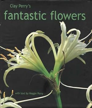 Seller image for Clay Perry's Fantastic Flowers for sale by Leura Books