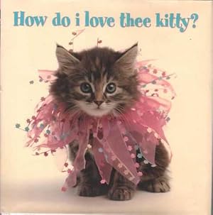 Why Do I Love Thee Kitty?