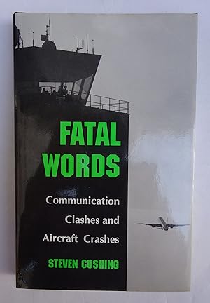 Bild des Verkufers fr Fatal Words. Communication Clashes and Aircraft Crashes. zum Verkauf von Der Buchfreund