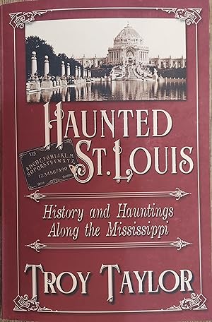 Immagine del venditore per Haunted St. Louis: History and Hauntings Along the Mississippi venduto da The Book House, Inc.  - St. Louis