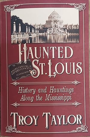 Haunted St. Louis: History and Hauntings Along the Mississippi