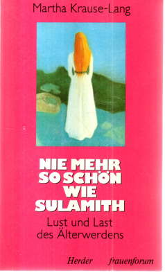 Seller image for Nie mehr so schn wie Sulamith. Lust und Last des lterwerdens. for sale by Leonardu