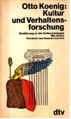 Kultur und Verhaltensforschung. Einführung in die Kulturethologie.