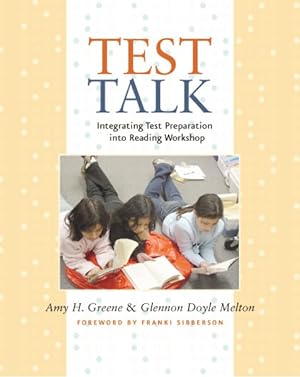 Bild des Verkufers fr Test Talk : Integrating Test Preparation into Reading Workshop zum Verkauf von GreatBookPrices