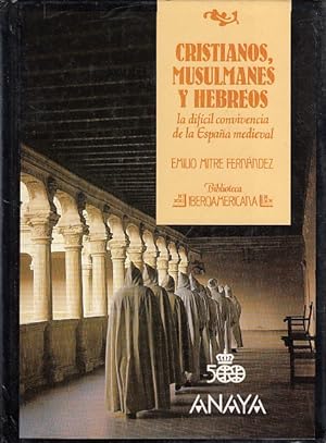Imagen del vendedor de CRISTIANOS, MUSULMANES Y HEBREOS. La difícil convivencia de la España medieval a la venta por Librería Vobiscum