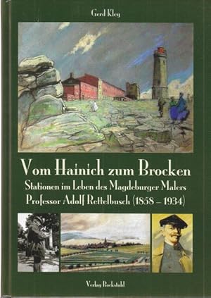 Seller image for Vom Hainich zum Brocken. Stationen im Leben des Magdeburger Malers Professor Adolf Rettelbusch (1858-1934). for sale by Altstadt Antiquariat Goslar