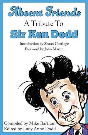 Seller image for Absent Friends: A Tribute to Sir Ken Dodd for sale by WeBuyBooks